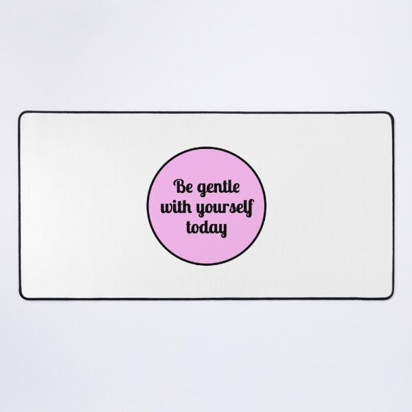Item preview,  Be gentle with yourself today - pink designed and sold by Inspirationmotivation.