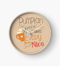 Pumpkin Spice Makes Everything Nice Clock