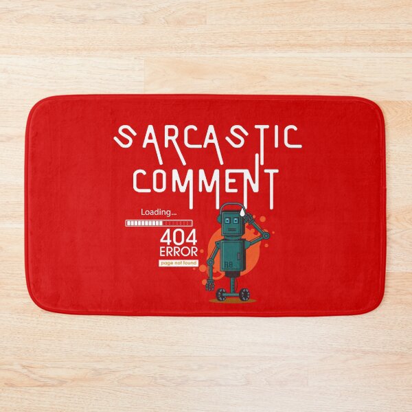 Item preview, Sarcastic Comment Loading Error designed and sold by mankindvm.