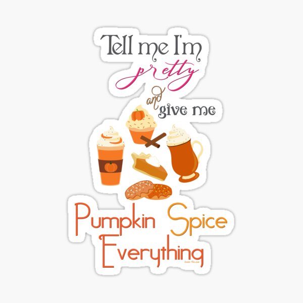 Pumpkin Spice Everything Sticker