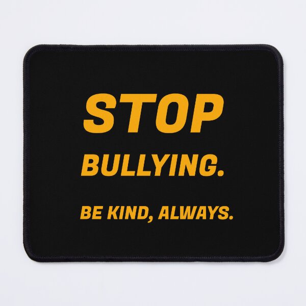 Item preview, Stop bullying. Be Kind, always. Anti Bullying Awareness designed and sold by Inspirationmotivation.