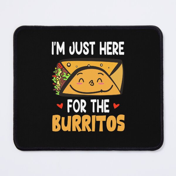 Item preview, Here For The Burritos Mexican Food Burritos, Funny designed and sold by ElzaMathurinppi.