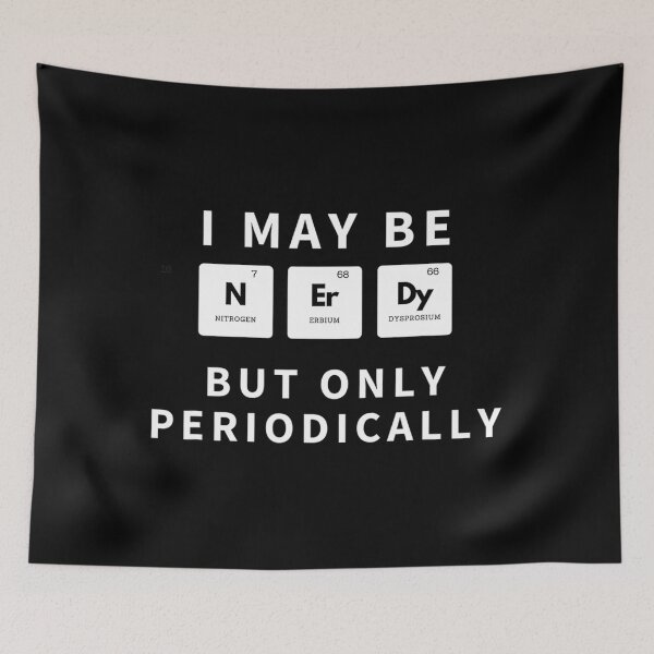 Item preview, I May Be Nerdy But Only Periodically - Funny Chemistry Gift designed and sold by sorrowfultherma.