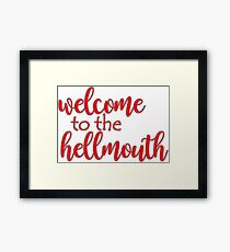 Buffy - Welcome to the hellmouth Framed Print
