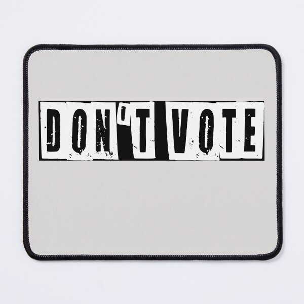 Item preview, Don't Vote  designed and sold by HiddenStar02.
