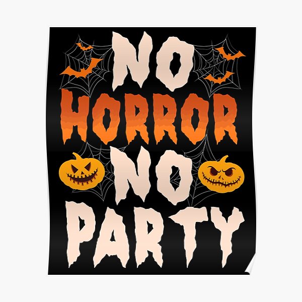 Horror Movies Lovers Halloween Funny No Horror No Party Poster For