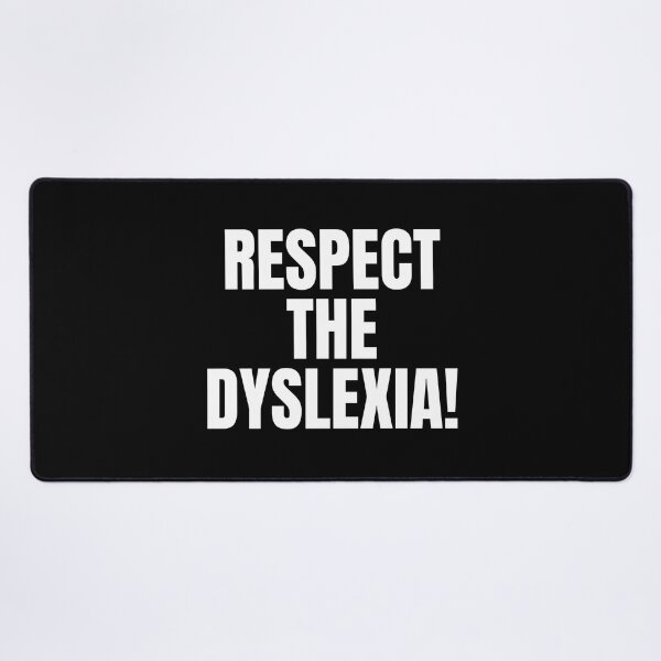 Item preview, respect the dyslexia designed and sold by Eriksonshop.