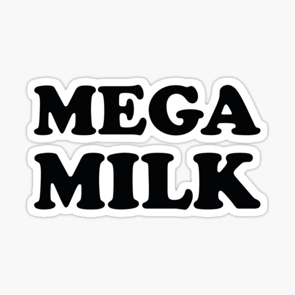 Best Mega Milk Sticker For Sale By Maximuskova Redbubble