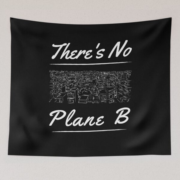 Item preview, There's no plane B urban street Motivational Saying  designed and sold by Hohohaxi.
