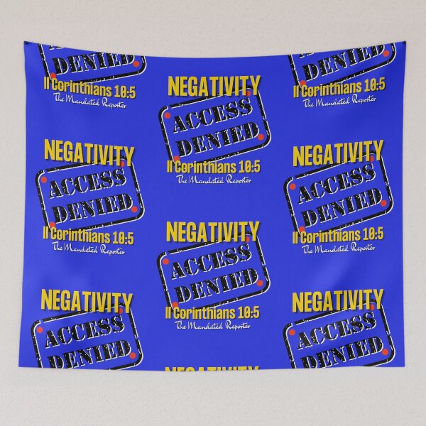 Item preview, NEGATIVITY ACCESS DENIED II Corinthians 10:5 - Blue designed and sold by TheReporter1.
