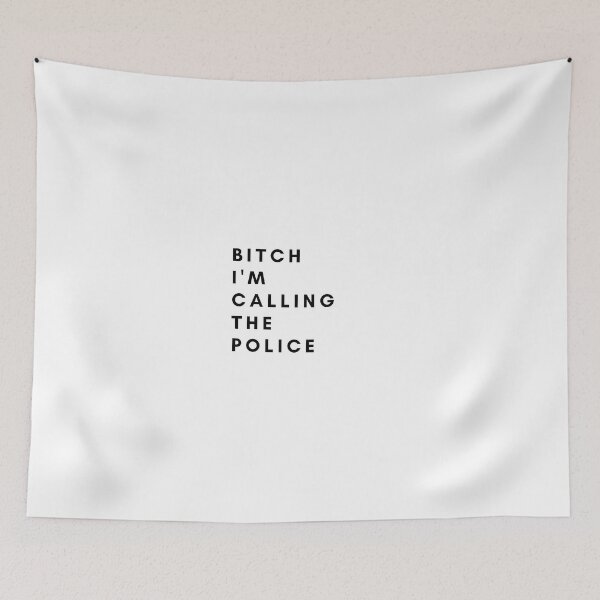 Item preview, Bitch, I'm calling the police designed and sold by GamersLands.