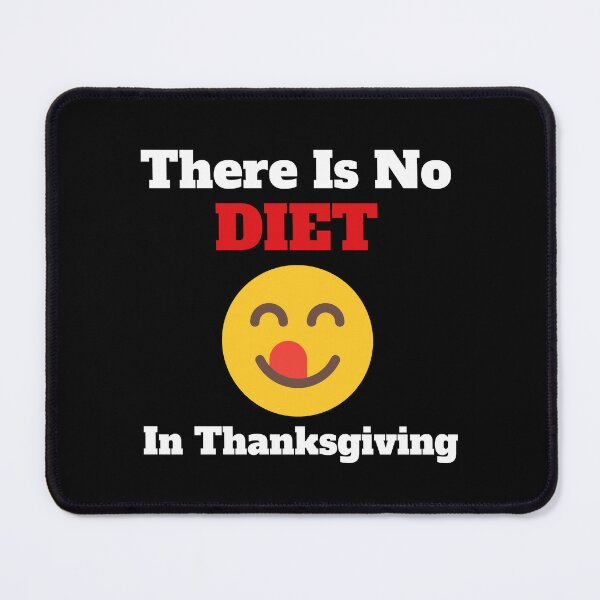 Item preview, There Is No DIET In Thanksgiving. designed and sold by Marvett-World.