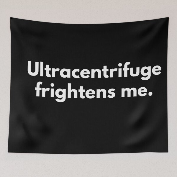 Item preview, Ultracentrifuge frightens me designed and sold by Johnquoteart.