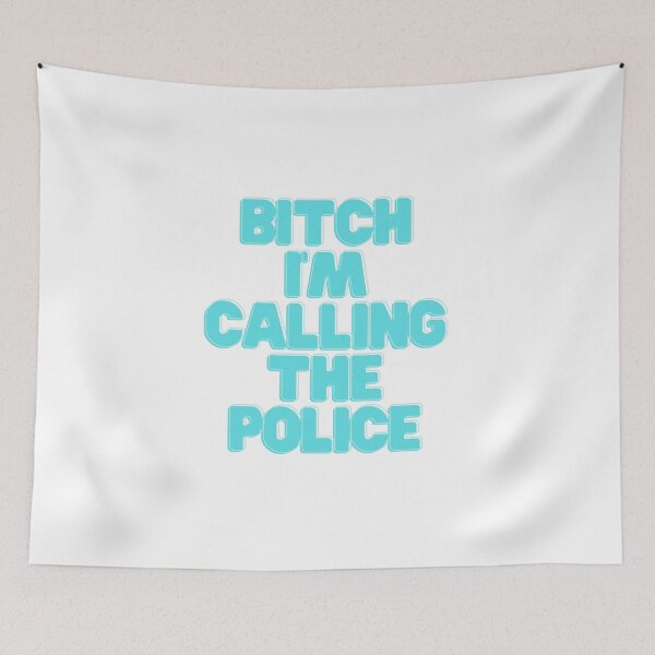 Item preview, Bitch, I'm calling the police designed and sold by GamersLands.