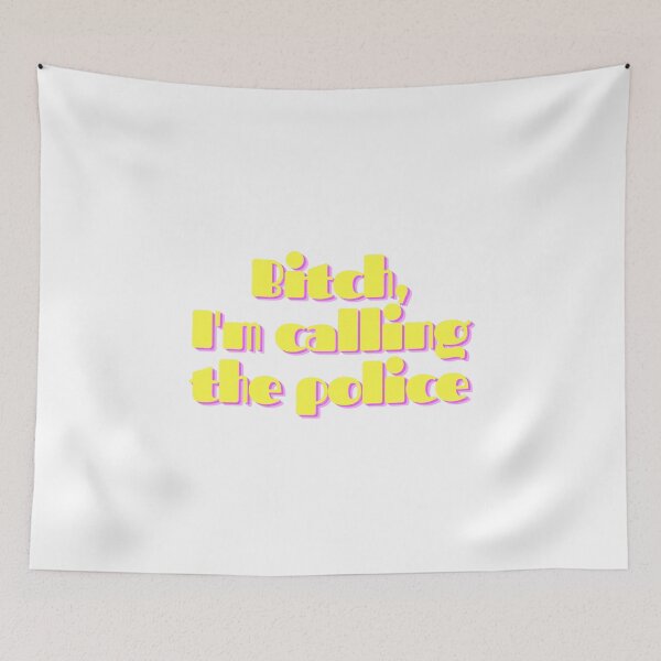 Item preview, Bitch, I'm calling the police designed and sold by GamersLands.