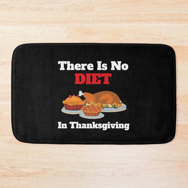 Item preview, There Is No DIET In Thanksgiving. designed and sold by Marvett-World.