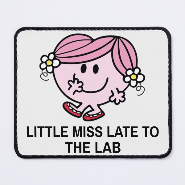 Item preview, LITTLE MISS LATE TO THE LAB designed and sold by GoaTees23.