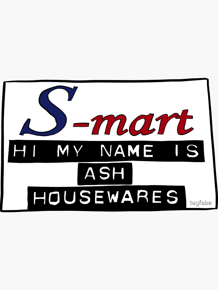 S-Mart Hello My Name Is Ash Housewares Badge