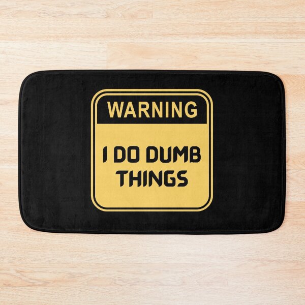Item preview, Warning I Do Dumb Things designed and sold by The Love Quill.