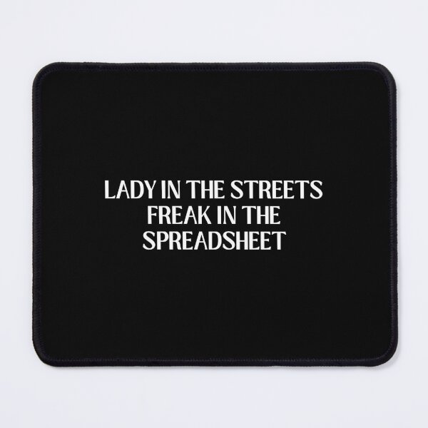 Item preview, lady in the streets freak in the spreadsheet designed and sold by Eriksonshop.