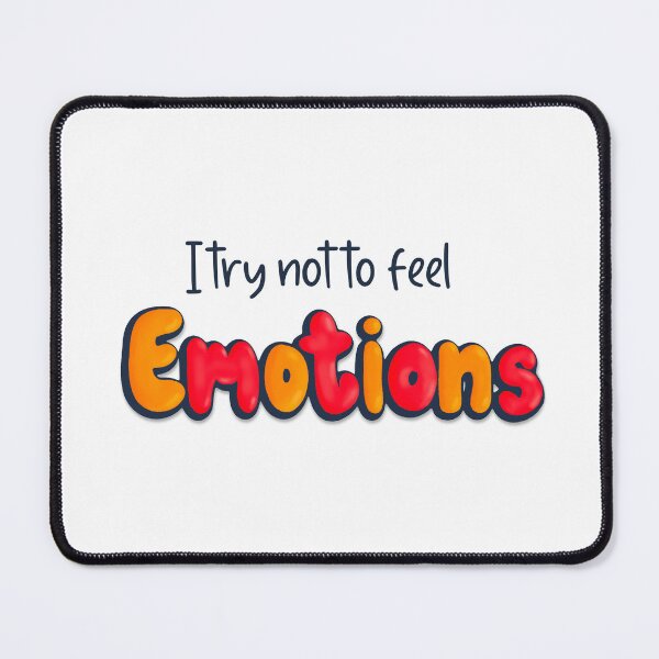 Item preview, I Try Not to Feel Emotions designed and sold by TaylorElizLane.