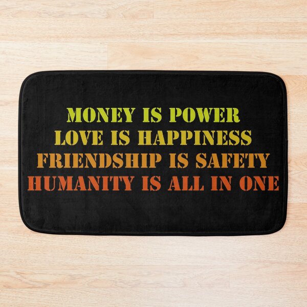 Item preview, Money is power, love is happiness, Friendship is safety, Humanity is all in one designed and sold by KRITERSart.
