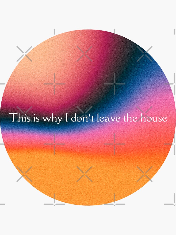 Dynamic Why Do I Not Want To Leave The House Image for Your Screen Dynamic Why Do I Not Want To Leave The House Image for Your Screen