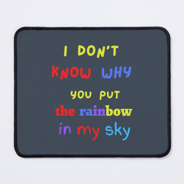 Item preview, I Don't Know Why You Put The Rainbow in My Sky designed and sold by Swooncake Press.