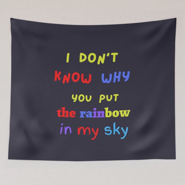 Item preview, I Don't Know Why You Put The Rainbow in My Sky designed and sold by Swooncake Press.
