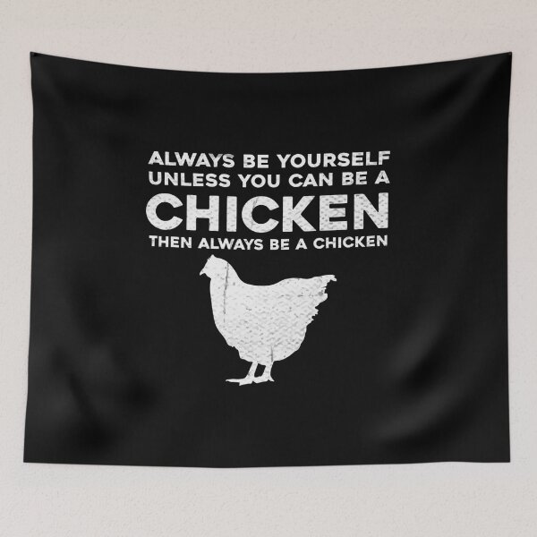 Item preview, always be yourself unless you can be a chicken, chicken funny, chicken idea, chicken gift, chicken lover, chicken saying, chicken designed and sold by RedArtsDesign.