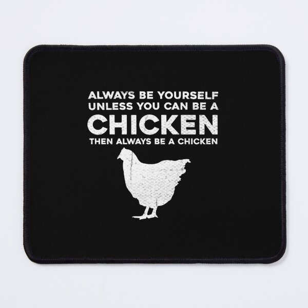 Item preview, always be yourself unless you can be a chicken, chicken funny, chicken idea, chicken gift, chicken lover, chicken saying, chicken designed and sold by RedArtsDesign.