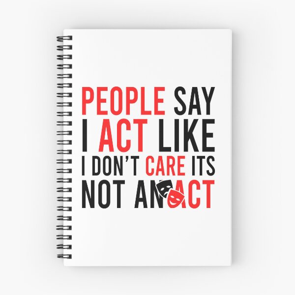Item preview, People Say I Act Like I Don't Care Its Not An Act designed and sold by Bigilyy.