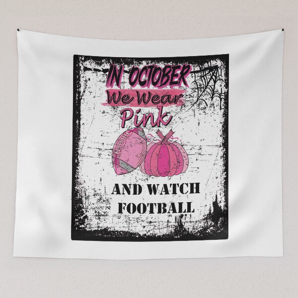 Item preview, in october we wear pink and watch football designed and sold by sminashop.