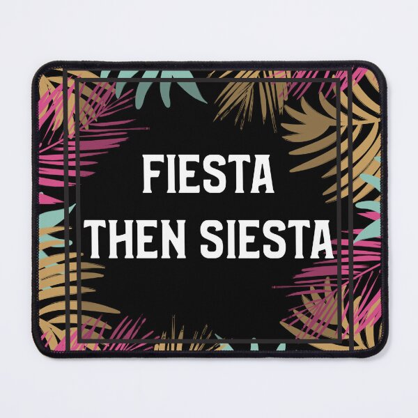 Item preview, Fiesta Then Siesta designed and sold by BestCoolStuff.