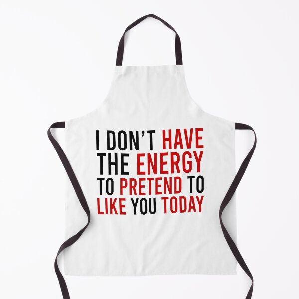 Item preview, I Don't Have The Energy To Pretend To Like You Today designed and sold by Bigilyy.