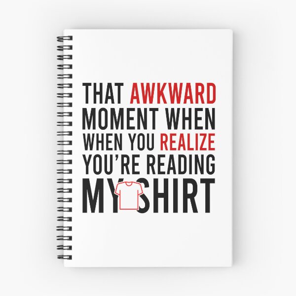 Item preview, That Awkward Moment When You Realize You're Reading My Shirt designed and sold by Bigilyy.