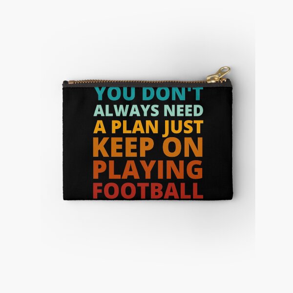 Item preview, You Don't Always Need a Plan Just Keep on Playing Football designed and sold by Crafty-Mornings.