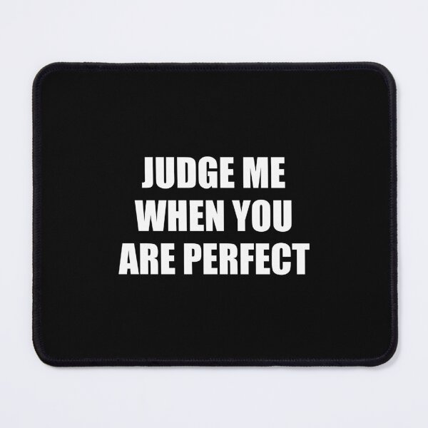 Item preview, Judge me when you are perfect designed and sold by Inspirationmotivation.