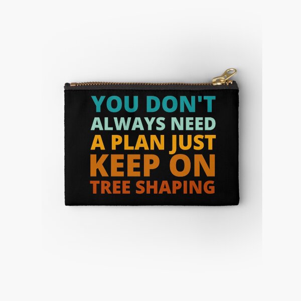 Item preview, You Don't Always Need a Plan Just Keep on Tree Shaping designed and sold by Crafty-Mornings.