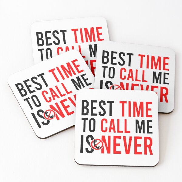 Item preview, Best Time To Call Me Is Never designed and sold by Bigilyy.