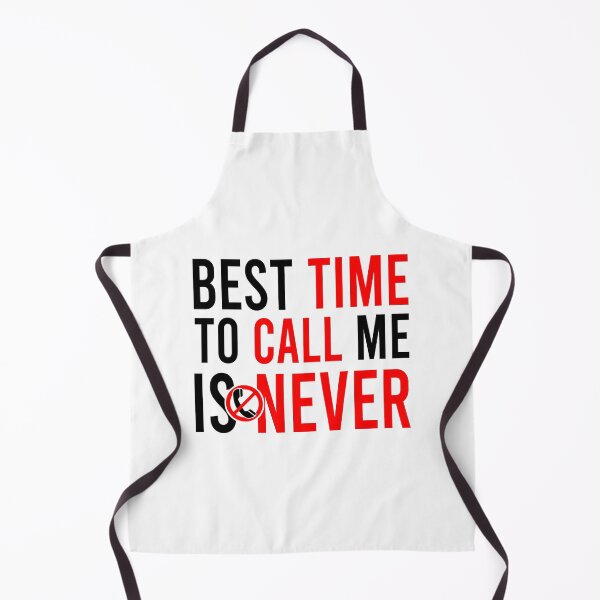 Item preview, Best Time To Call Me Is Never designed and sold by Bigilyy.