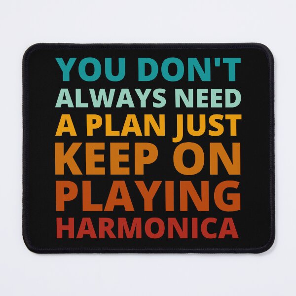 Item preview, You Don't Always Need a Plan Just Keep on Playing Harmonica designed and sold by Crafty-Mornings.