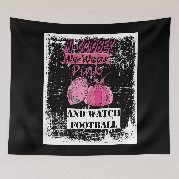 Item preview, Copy of in october we wear pink and watch football designed and sold by sminashop.