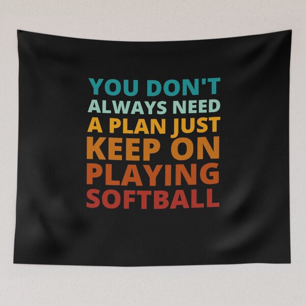 Item preview, You Don't Always Need a Plan Just Keep on Playing Softball designed and sold by Crafty-Mornings.