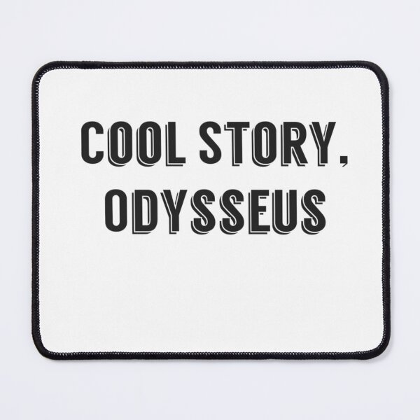 Item preview, Cool Story Odysseus  designed and sold by marisaj4488.