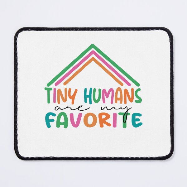 Item preview, Tiny Humans Are My Favorite designed and sold by SoftAsaGrap.