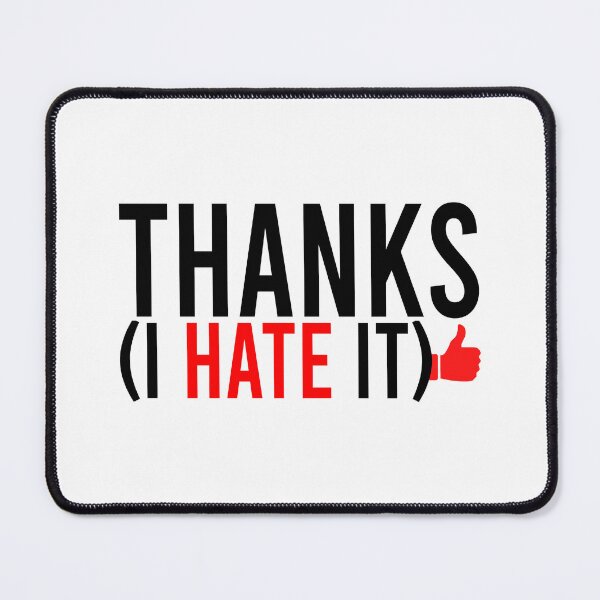 Item preview, Thanks I Hate It designed and sold by Bigilyy.
