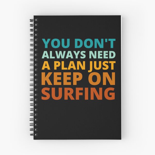Item preview, You Don't Always Need a Plan Just Keep on Surfing designed and sold by Crafty-Mornings.