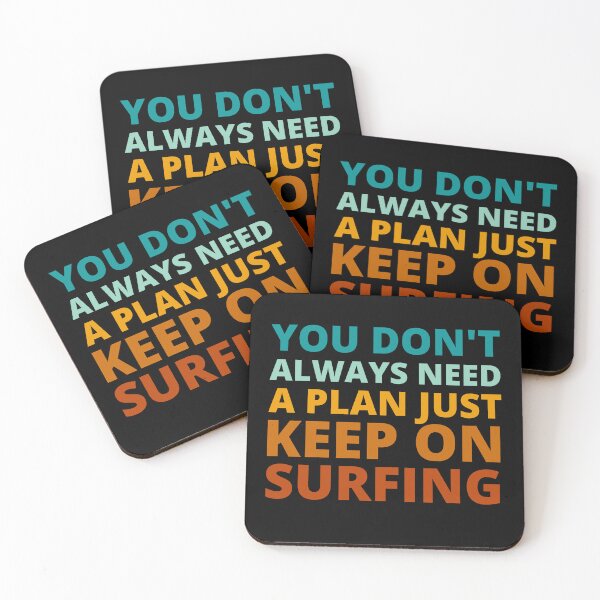 Item preview, You Don't Always Need a Plan Just Keep on Surfing designed and sold by Crafty-Mornings.