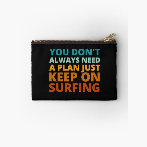 Item preview, You Don't Always Need a Plan Just Keep on Surfing designed and sold by Crafty-Mornings.